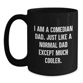 Funny Comedian Dad Black Coffee Mug Gifts for Him, Unique Christmas Unique Gifts from Dad to Comedian Son - Main